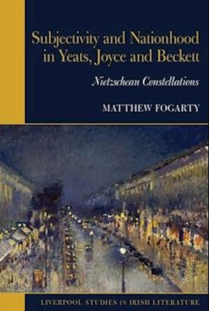 Subjectivity and Nationhood in Yeats, Joyce, and Beckett