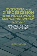 Dystopia and Dispossession in the Hollywood Science Fiction Film, 1979-2017
