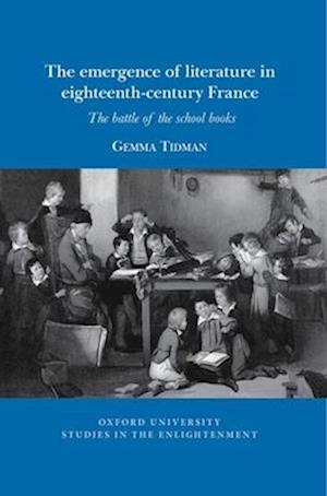 The emergence of literature in eighteenth-century France