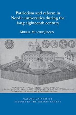 Patriotism and Reform in Nordic Universities during the Long Eighteenth Century