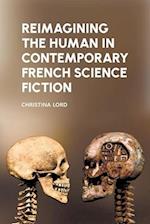 Reimagining the Human in Contemporary French Science Fiction