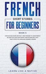 French Short Stories for Beginners Book 5