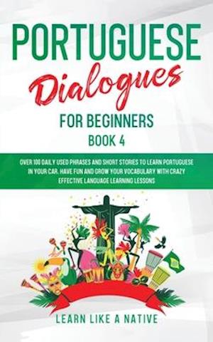 Portuguese Dialogues for Beginners Book 4