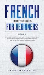 French Short Stories for Beginners Book 5