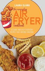 The Everyday Air Fryer Cookbook