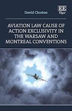 Aviation Law Cause of Action Exclusivity in the Warsaw and Montreal Conventions