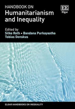 Handbook on Humanitarianism and Inequality