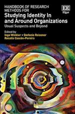 Handbook of Research Methods for Studying Identity In and Around Organizations
