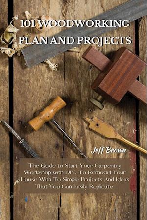 101 WOODWORKING PLAN AND PROJECTS