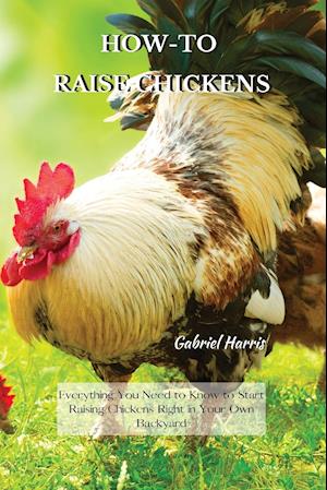 HOW-TO RAISE CHICKENS