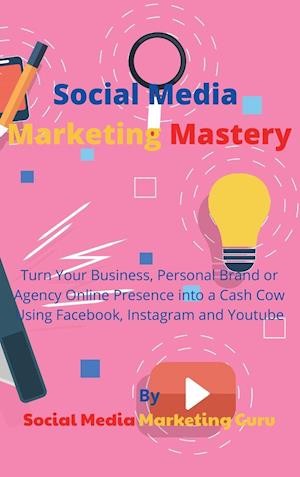 Social Media Marketing Mastery