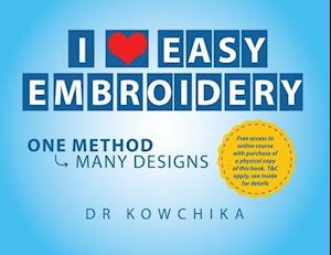 I Love Easy Embroidery: One Method Many Designs