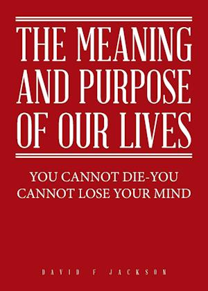 The Meaning and Purpose of Our Lives