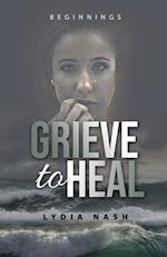 Grieve to Heal: Beginnings 