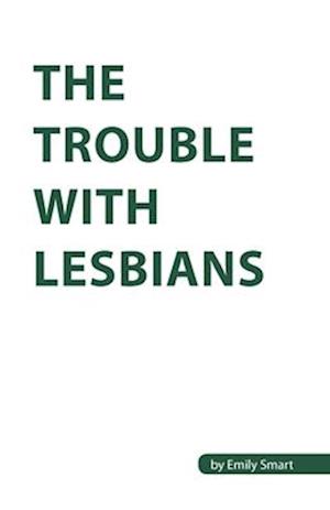 The Trouble with Lesbians
