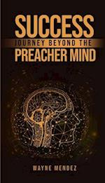 Success Journey Beyond The Preacher Mind 