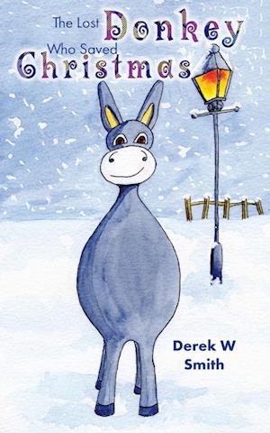 The Lost Donkey Who Saved Christmas