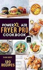 PowerXL Air Fryer Pro Cookbook: 120 Healthy, Easy and Delicious Fry, Grill, Bake, and Roast. Affordable and Quick Air Fryer Family Meals On a Budget. 