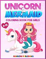 Unicorn and Mermaid Coloring book for girls 6-12