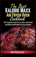 The Best Kalorik Maxx Air Fryer Oven Cookbook