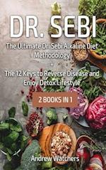 DR. SEBI : 2 BOOKS IN 1: The Ultimate Dr. Sebi Alkaline Diet Methodology + The 12 Keys to Reverse Disease and Enjoy Detox Lifestyle 