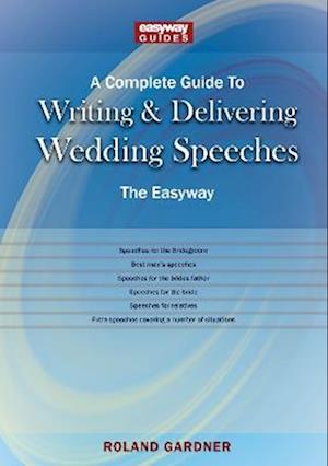 A Complete Guide To Writing And Delivering Wedding Speeches