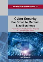 Straightforward Guide to Cyber Security For Small to Medium Size Business