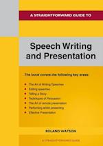 Straightforward Guide to Speech Writing and Presentation