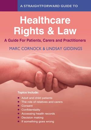 Straightforward Guide To Healthcare Law For Patients, Carers For Patients, Carers And Practitioners