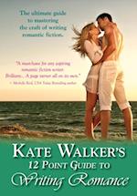 Kate Walkers'' 12-point Guide To Writing Romance