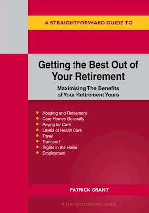 Straightforward Guide To Getting The Best Out Of Your Retirement: Revised 2023 Edition