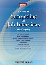 Guide To How To Succeed At Job Interviews: New Edition 2023