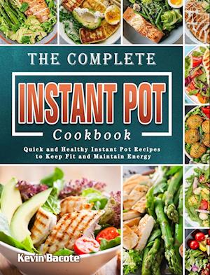 The Complete Instant Pot Cookbook