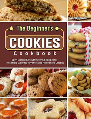 The Beginner's Cookies Cookbook