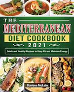 The Mediterranean Diet Cookbook 2021