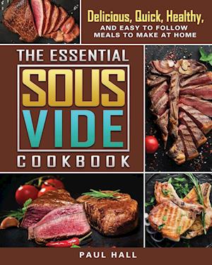 The Essential Sous Vide Cookbook