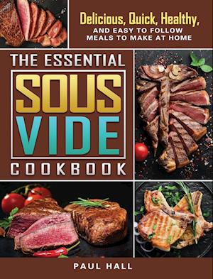 The Essential Sous Vide Cookbook