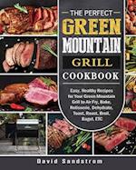 The Perfect Green Mountain Grill Cookbook