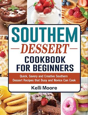 Southern Dessert Cookbook For Beginners