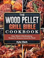 The Wood Pellet Grill Bible Cookbook
