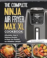 The Complete Ninja Air Fryer Max XL Cookbook