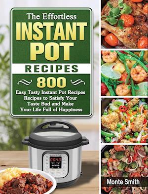 The Effortless Instant Pot Recipes