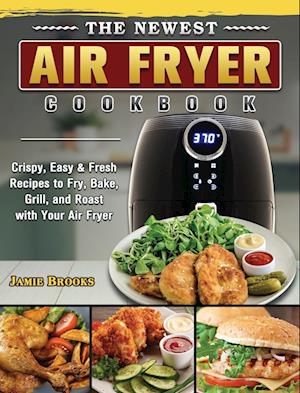 The Newest Air Fryer Cookbook