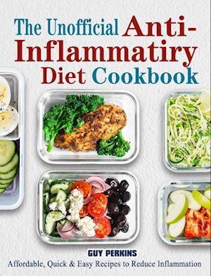 The Unofficial Anti-Inflammatory Diet Cookbook