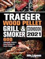 Traeger Wood Pellet Grill & Smoker Cookbook 2021