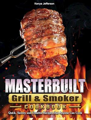 Masterbuilt Grill & Smoker Cookbook