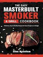 The Easy Masterbuilt Grill & Smoker Cookbook