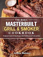 The Basic Masterbuilt Grill & Smoker Cookbook