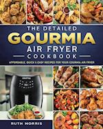 The Detailed Gourmia Air Fryer Cookbook: Affordable, Quick & Easy Recipes for Your Gourmia Air Fryer 