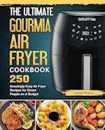 The Ultimate Gourmia Air Fryer Cookbook: 250 Amazingly Easy Air Fryer Recipes for Smart People on A Budget 